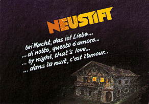 NEUSTIFT bei Nacht, das ist Liebe... / ...di Notte, questo e amore... / ...by night, that's love... / ...dans la nuit, c'est l'amour...