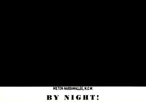MILTON-NARRAWALLEE, N.S.W. BY NIGHT!