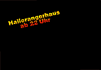 Hallerangerhaus ab 22 Uhr