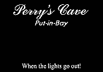 Perrys Cave Put-in-Bay When the lights go out!