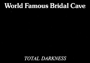 World Famous Bridal Cave TOTAL DARKNESS