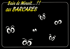 Bain de Minuit...?? au BARCARES
