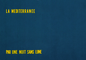 LA MEDITERRANEE PAR UNE NUIT SANS LUNE