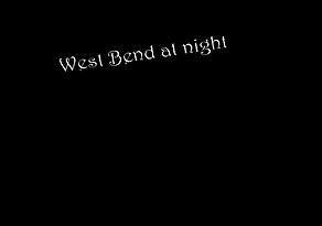 West Bend at night