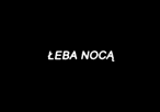 ŁEBA NOCĄ