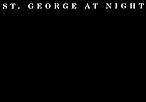 ST. GEORGE AT NIGHT