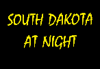 SOUTH DAKOTA AT NIGHT