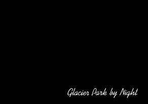Glacier Park by Night