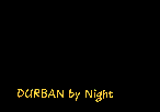 DURBAN by Night