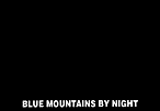 BLUE MOUNTAINS BY NIGHT