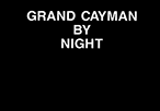 GRAND CAYMAN BY NIGHT