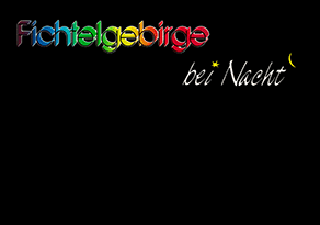 Fichtelgebirge bei Nacht