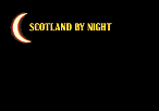 SCOTLAND BY NIGHT