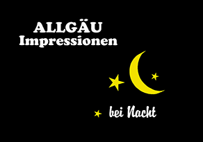 ALLGÄU Impressionen bei Nacht