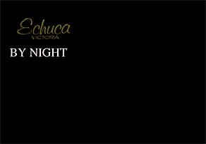 Echuca VICTORIA BY NIGHT