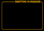 NIGHTTIME IN MISSOURI