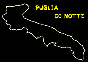 PUGLIA DI NOTTE