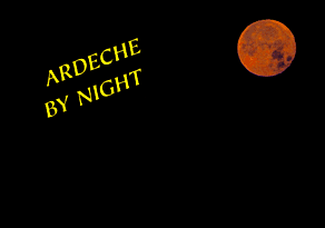 ARDECHE BY NIGHT