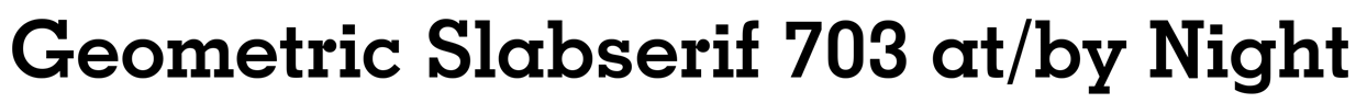 Geometric Slabserif 703